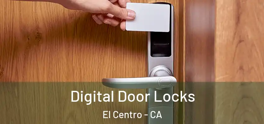  Digital Door Locks El Centro - CA