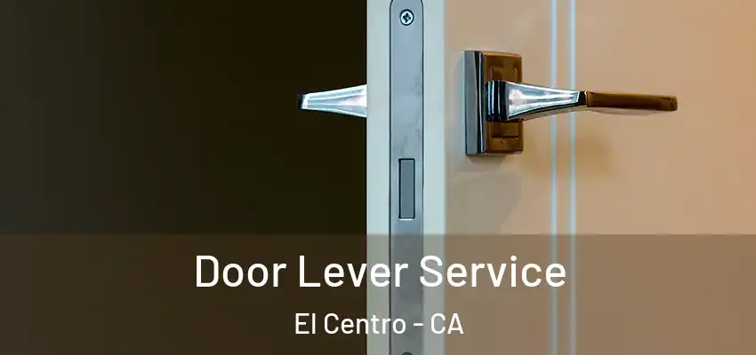  Door Lever Service El Centro - CA