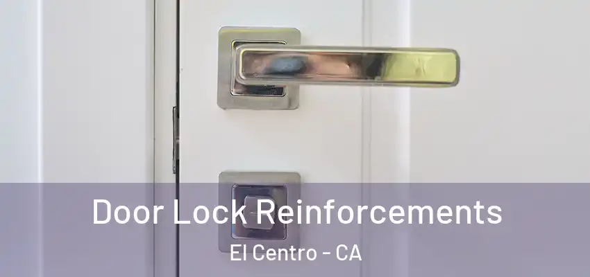  Door Lock Reinforcements El Centro - CA