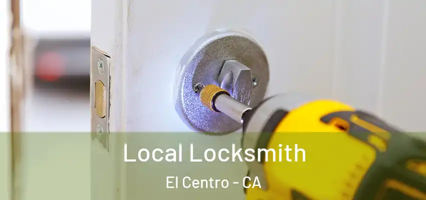  Local Locksmith El Centro - CA