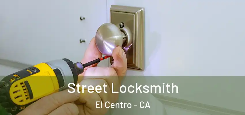  Street Locksmith El Centro - CA