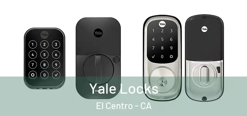  Yale Locks El Centro - CA